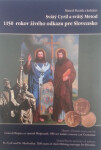 Svätý Cyril Svätý Metod 1150 rokov živého odkazu pre Slovensko