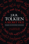 A Secret Vice : Tolkien on Invented Languages - John Ronald Reuel Tolkien