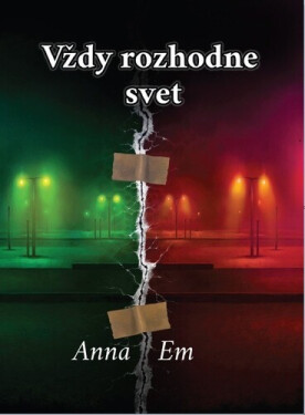 Vždy rozhodne svet - Anna Em