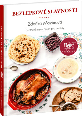 Bezlepkové slavnosti - Sváteční menu nejen pro celiaky - Zdeňka Mazúrová