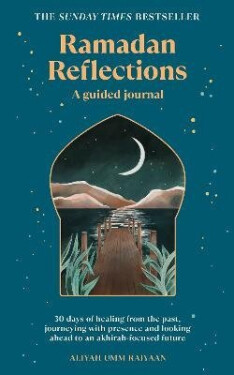 Ramadan Reflections - Aliyah Umm Raiyaan