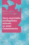 Vývoj empirického sociologického výzkumu na území Československa - Martin Vávra, Tomáš Čížek