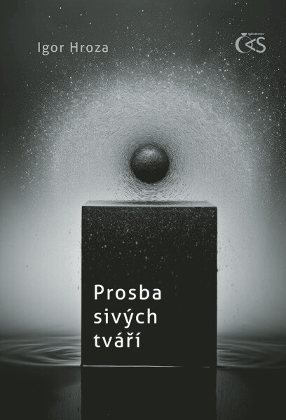 Prosba sivých tváří - Igor Hroza