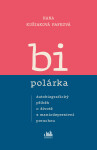 Bipolárka - Hana Kušiaková Pafková