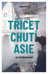 Třicet chutí Asie - Jan Schlindenbuch