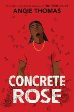 Concrete Rose, 1. vydání - Angie Thomasová