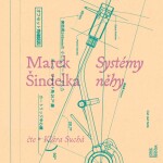 Systémy něhy - Marek Šindelka - audiokniha