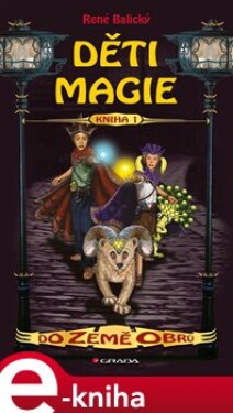 Děti magie 1 - Do Země obrů - René Balický e-kniha