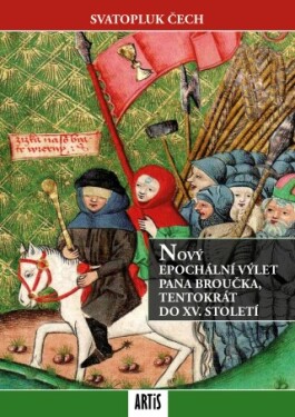 Nový epochální výlet pana Broučka, tentokrát do XV. století - Svatopluk Čech - e-kniha