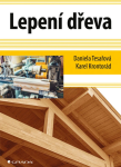 Lepení dřeva - Daniela Tesařová, Karel Krontorád, Hlavatý Josef