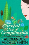 The Careful Use Of Compliments Smith Alexander McCall