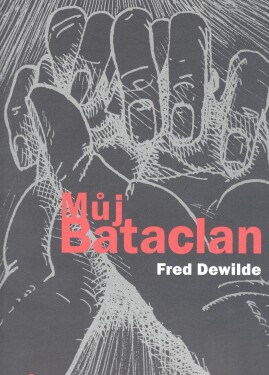 Můj Bataclan Fred Dewilde