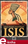 Královské potěšení Isis - Felix Achilles de la Cámara e-kniha