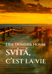 Svítá, c’est la vie - Erik Dominik Novák
