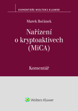 Nařízení o kryptoaktivech (MiCA) - Komentář - Marek Bočánek