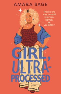 Girl, Ultra–Processed - Amara Sage
