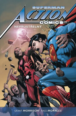 Superman Action comics 2: Neprůstřelný - Grant Morrison, Rags Morales