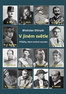 V jiném světle - Příběhy, které možná neznáte - Břetislav Ditrych