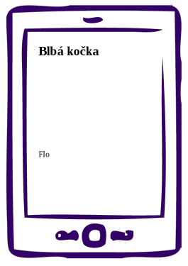 Blbá kočka - Flo
