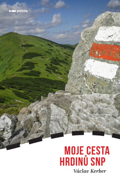 Moje Cesta hrdinů SNP - Václav Kerber