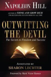 Outwitting the Devil : The Secret to Freedom and Success - Napoleon Hill