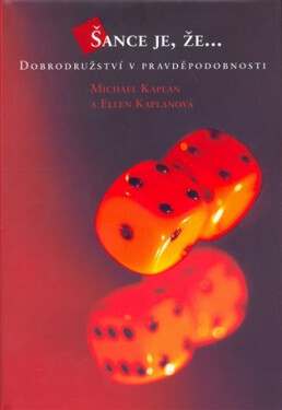 Šance je, že... - Dobrodružství v pravděpodobnosti - Michael Kaplan