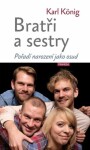 Bratři a sestry - Pořadí narození jako osud - Karl König