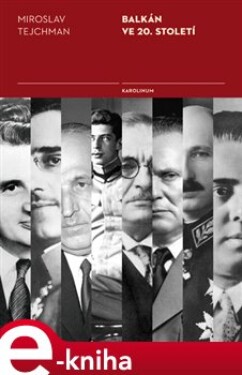 Balkán ve 20. století - Miroslav Tejchman e-kniha