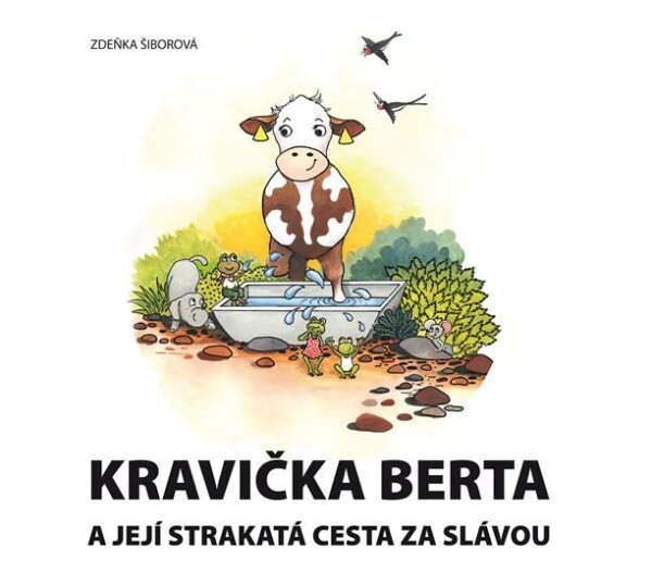 Kravička Berta a její strakatá cesta za slávou - Zdeňka Šiborová