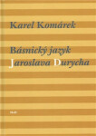 Básnický jazyk Jaroslava Durycha Karel Komárek