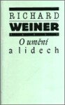 O umění a lidech - Richard Weiner