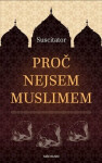 Proč nejsem Muslimem