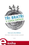 Tři bratři cizích světech Diblík, Jan Diblík, Diblík,