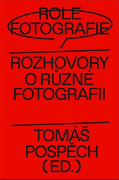 Role fotografie - Rozhovory o různé fotografii - Tomáš Pospěch