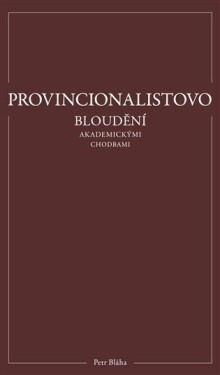 Provincionalistovo bloudění akademickými chodbami