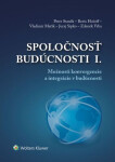 Spoločnosť budúcnosti I. - Peter Staněk; Boris Hošoff; Vladimír Mařík