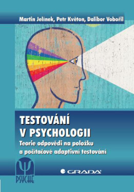 Testování v psychologii - Martin Jelínek, Petr Květoň, Dalibor Vobořil