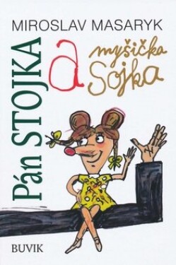 Pán Stojka myšička Sojka Miroslav Masaryk