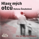 Hlasy mých otců - Helena Šmahelová - audiokniha