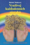 Využívejte každodenních zázraků Bärbel Mohr