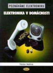 Elektronika v domácnosti - Václav Malina