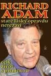 Richard Adam: Staré lásky opravdu nerezaví Richard Adam: