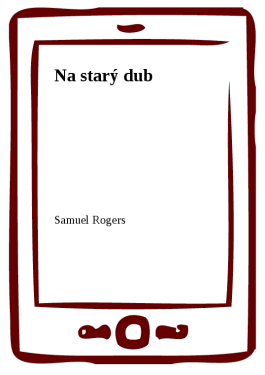 Na starý dub - Samuel Rogers