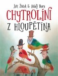 Chytrolíni z Hloupětína, 2. vydání - Jiří Žáček