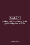 Afekty a chyby vlastní duše: jejich diagnóza a léčba - Galén