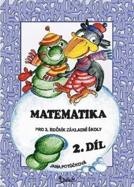 Matematika pro 3. ročník základní školy (2. díl) - Jana Potůčková