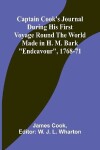 Captain Cook´s Journal During His First Voyage Round the World Made in H. M. Bark Endeavo