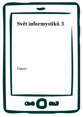 Svět informystiků 3 - Danny