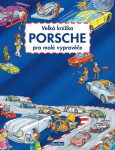 Velká knížka PORSCHE pro malé vypravěče Stefan Lohr