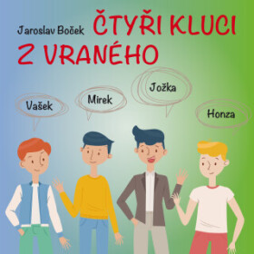 Čtyři kluci z Vraného - Jiří Prager, Jaroslav Boček, Ota Sklenčka, Oldřich Vízner, František Filipovský, Miroslav Masopust - audiokniha